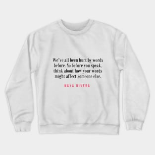 Naya Rivera Quote / Citation Crewneck Sweatshirt